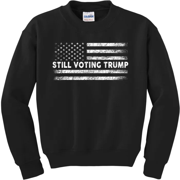 Still Voting Trump 2024 Patriotic American Flag Kids Sweatshirt