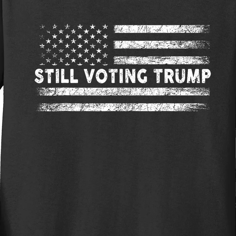 Still Voting Trump 2024 Patriotic American Flag Kids Long Sleeve Shirt