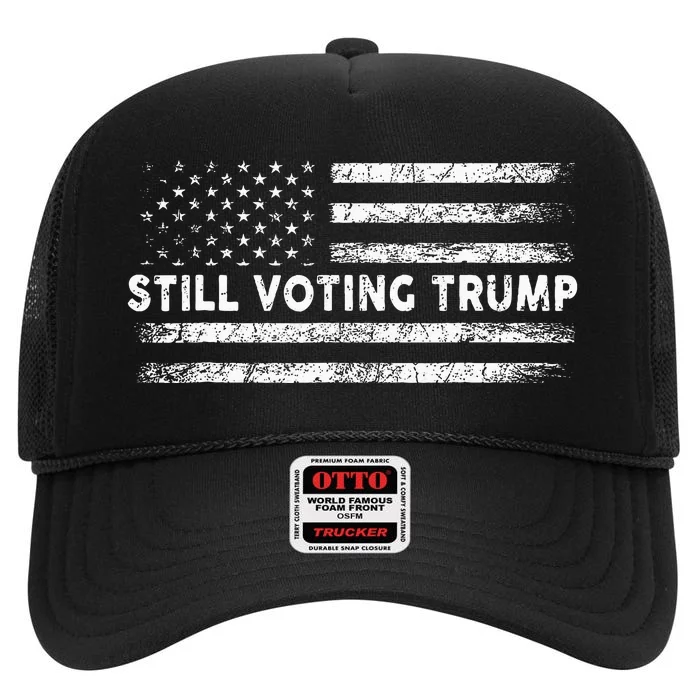 Still Voting Trump 2024 Patriotic American Flag High Crown Mesh Trucker Hat