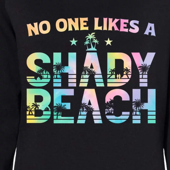 Summer Vibes Tie Dye No One Like A Shady Beach Vacay Mode Funny Gift Womens California Wash Sweatshirt