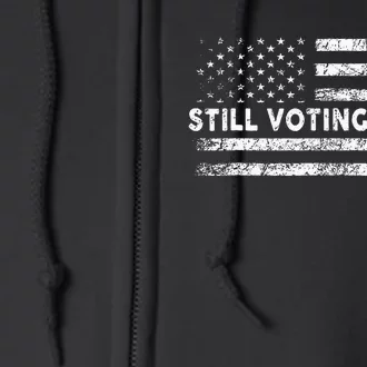 Still Voting Trump 2024 Patriotic American Flag Full Zip Hoodie