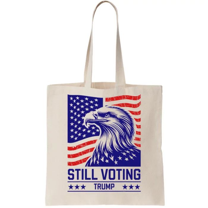 Still Voting Trump 2024 Patriotic Tote Bag