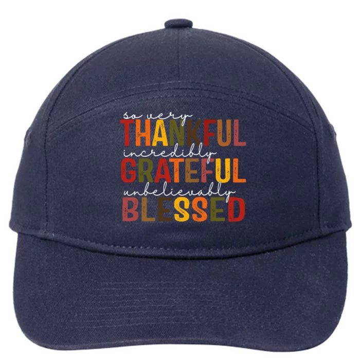 So Very Thankful Incredibly Grateful Unbelievably Blessed Thanksgiving Quote 7-Panel Snapback Hat