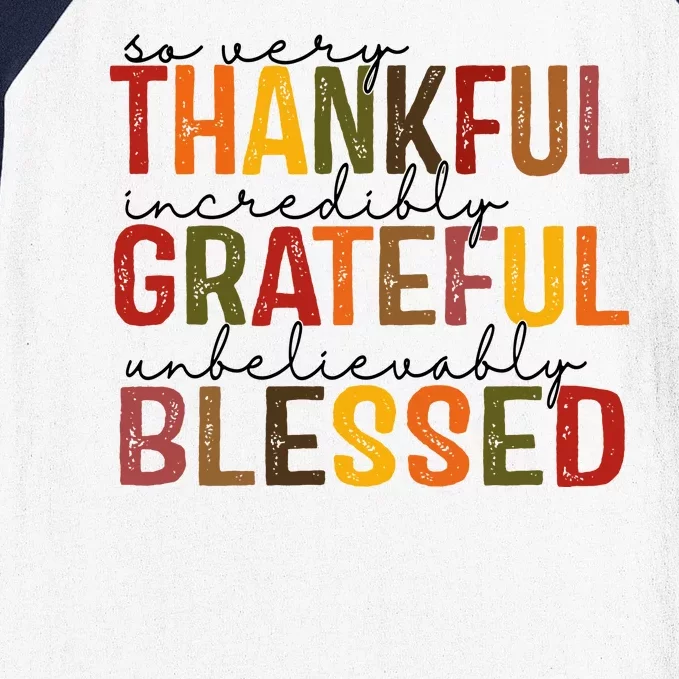 So Very Thankful Incredibly Grateful Unbelievably Blessed Thanksgiving Quote Baseball Sleeve Shirt