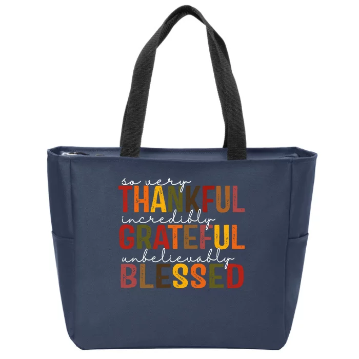 So Very Thankful Incredibly Grateful Unbelievably Blessed Thanksgiving Quote Zip Tote Bag