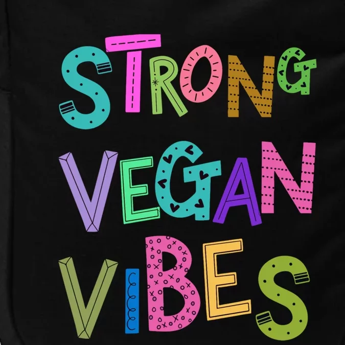 Strong Vegan Vibes Veganism Herbivore Non Meat Eater Gift Impact Tech Backpack