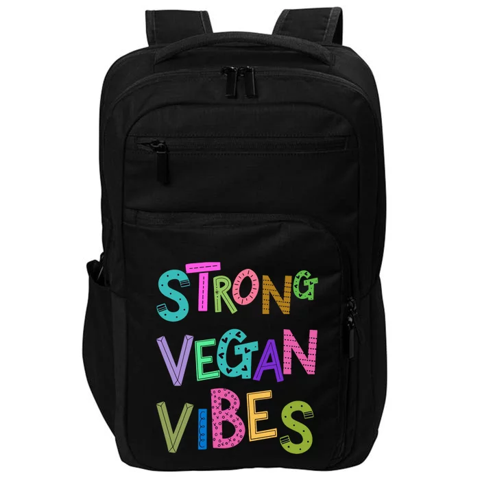 Strong Vegan Vibes Veganism Herbivore Non Meat Eater Gift Impact Tech Backpack