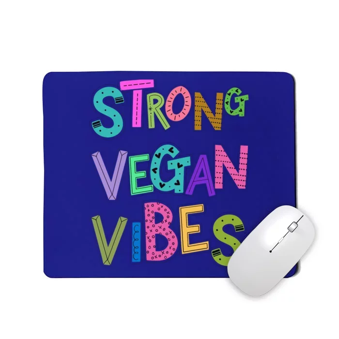 Strong Vegan Vibes Veganism Herbivore Non Meat Eater Gift Mousepad