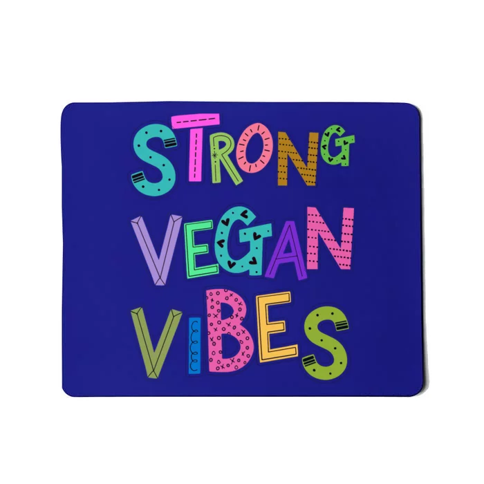 Strong Vegan Vibes Veganism Herbivore Non Meat Eater Gift Mousepad