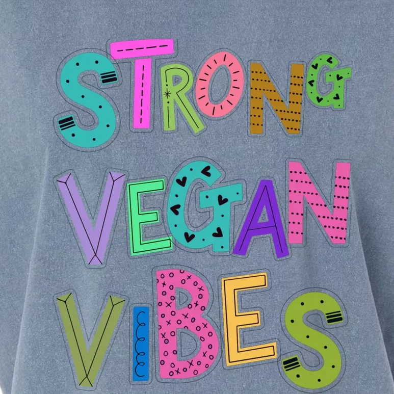 Strong Vegan Vibes Veganism Herbivore Non Meat Eater Gift Garment-Dyed Women's Muscle Tee