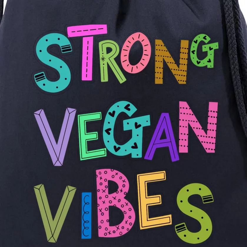 Strong Vegan Vibes Veganism Herbivore Non Meat Eater Gift Drawstring Bag