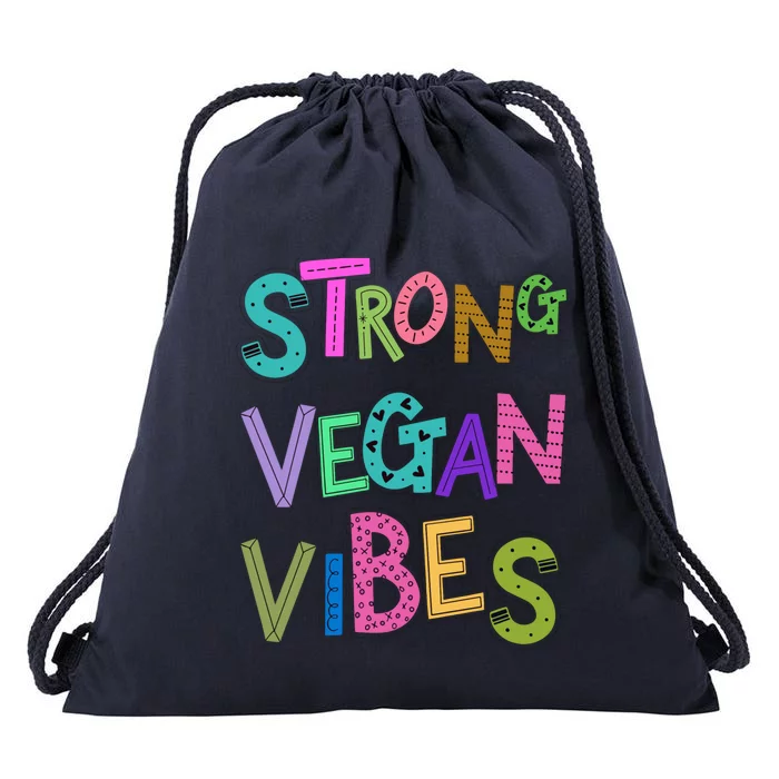 Strong Vegan Vibes Veganism Herbivore Non Meat Eater Gift Drawstring Bag