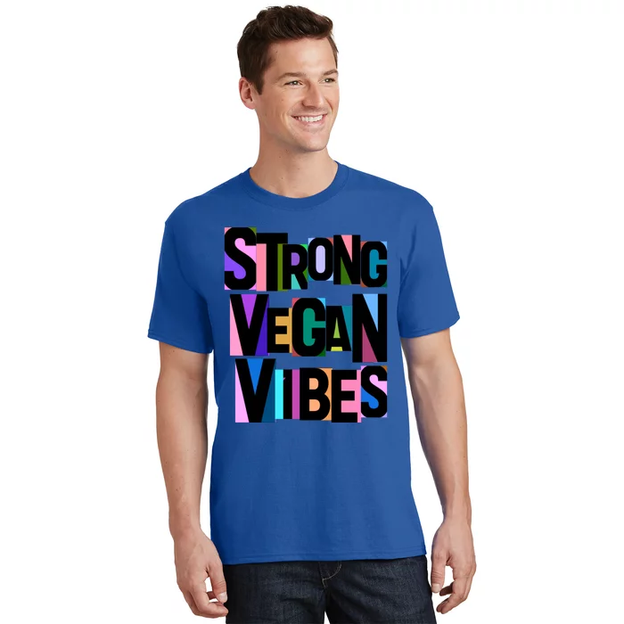 Strong Vegan Vibes Love Animals Veganism Cute Gift T-Shirt