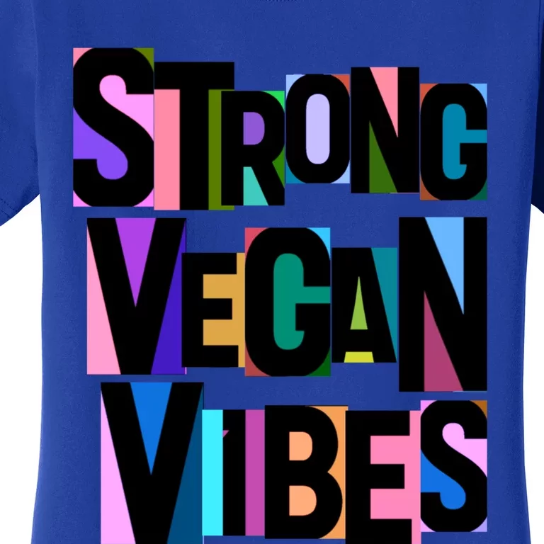 Strong Vegan Vibes Love Animals Veganism Cute Gift Women's T-Shirt