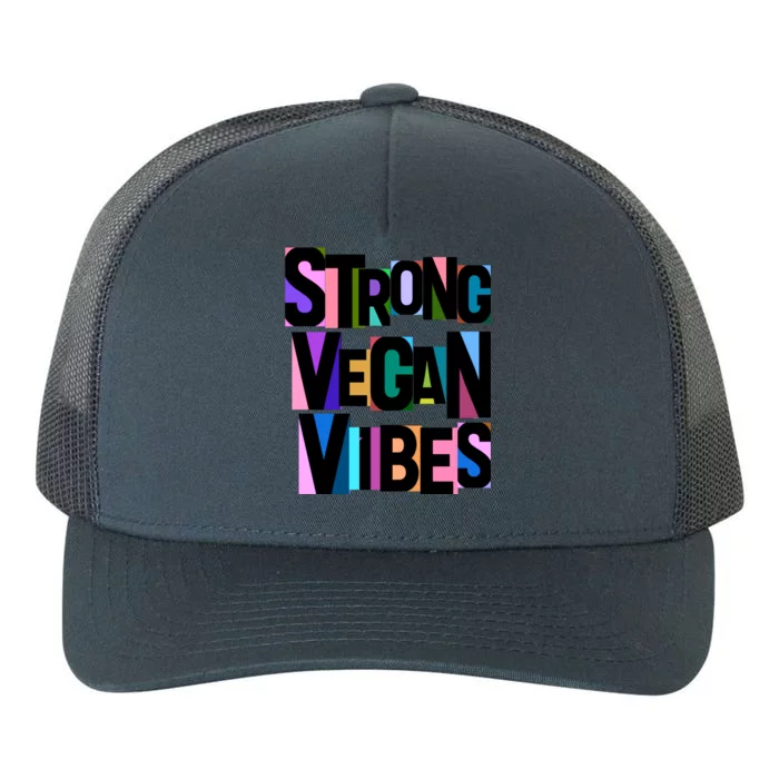 Strong Vegan Vibes Love Animals Veganism Cute Gift Yupoong Adult 5-Panel Trucker Hat