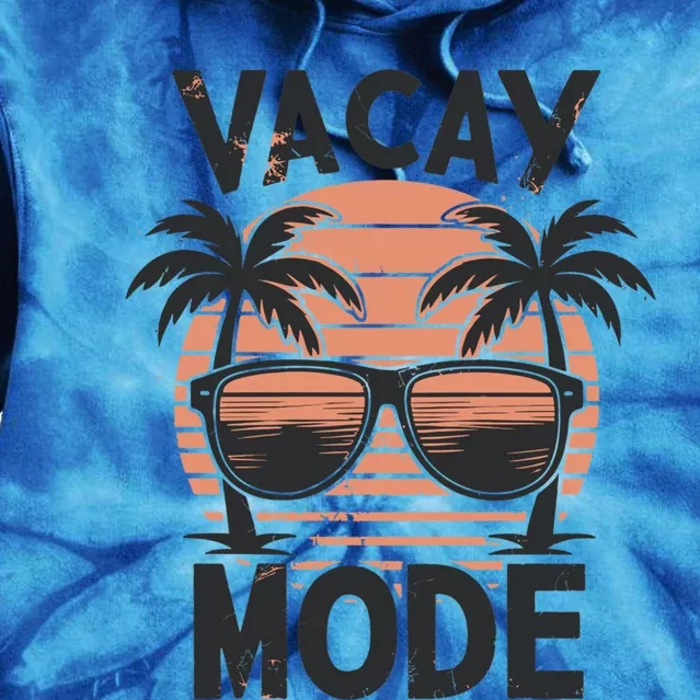 Summer Vacation Vacay Mode Great Gift Tie Dye Hoodie