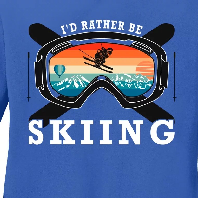 Ski Vacation Winter Sports Skiers Id Rather Be Skiing Gift Ladies Long Sleeve Shirt