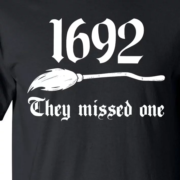 Salem Witch 1692 They Missed One Halloween Massachusetts Witch Trials Season Tall T-Shirt