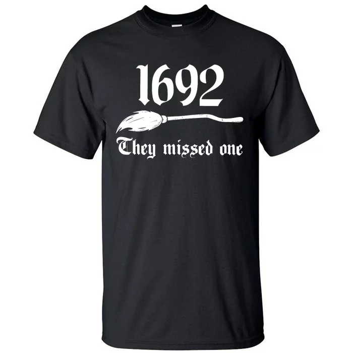 Salem Witch 1692 They Missed One Halloween Massachusetts Witch Trials Season Tall T-Shirt