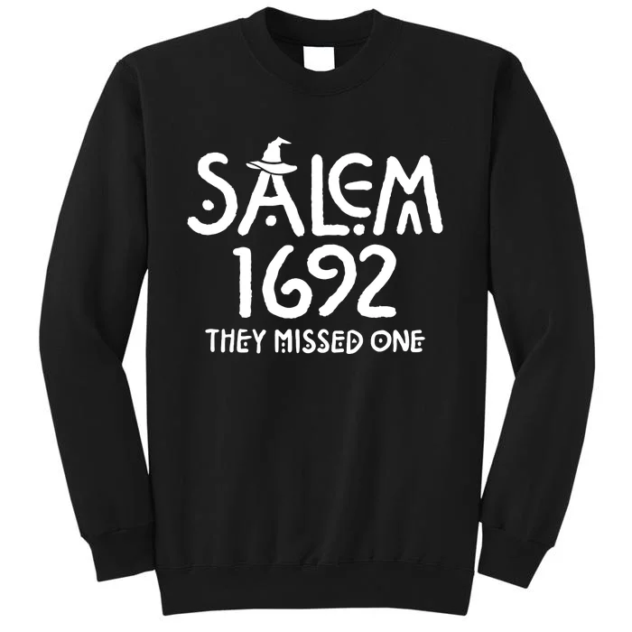 Salem Witch 1692 They Missed One Halloween Massachusetts Witch Trials Season Tall Sweatshirt