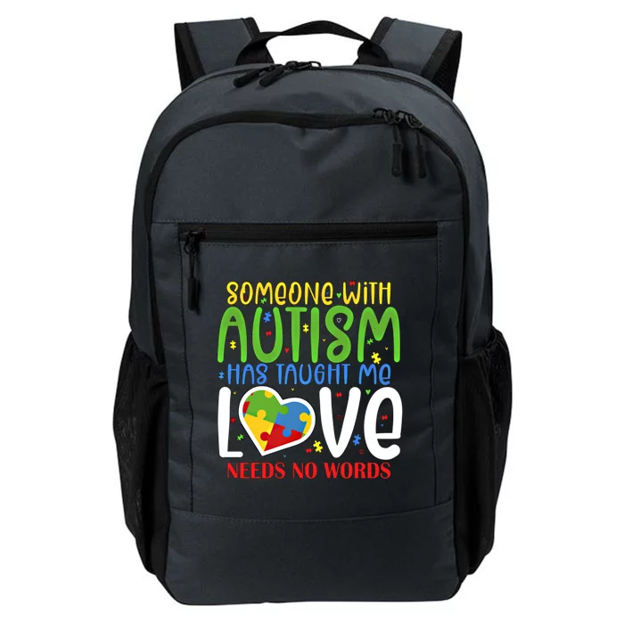 Someone With Autism Taught Me That Love Needs No Words Funny Gift Daily Commute Backpack