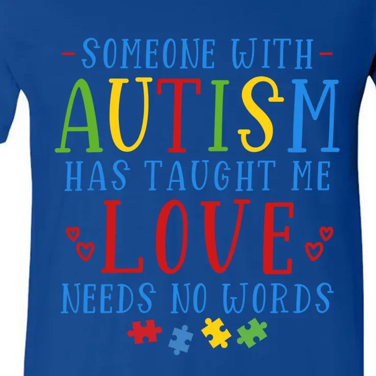 Someone With Autism Taught Me That Love Needs No Words Gift V-Neck T-Shirt