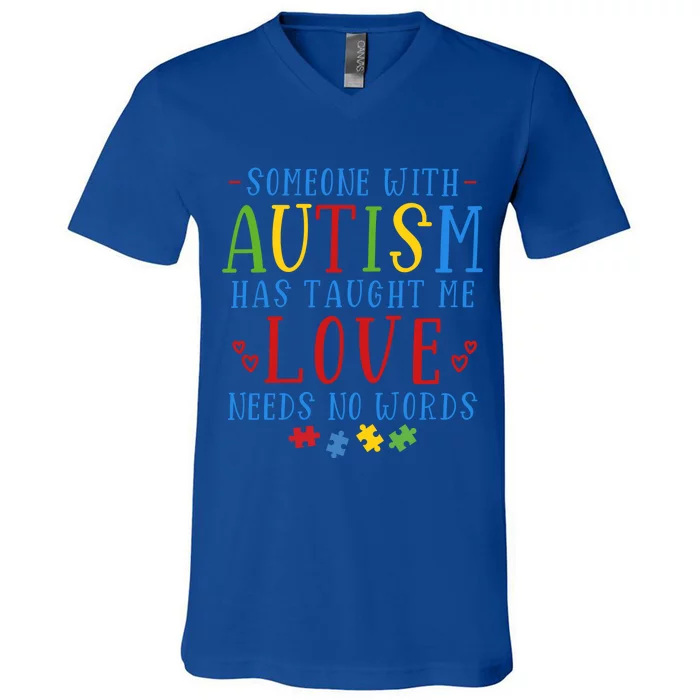 Someone With Autism Taught Me That Love Needs No Words Gift V-Neck T-Shirt