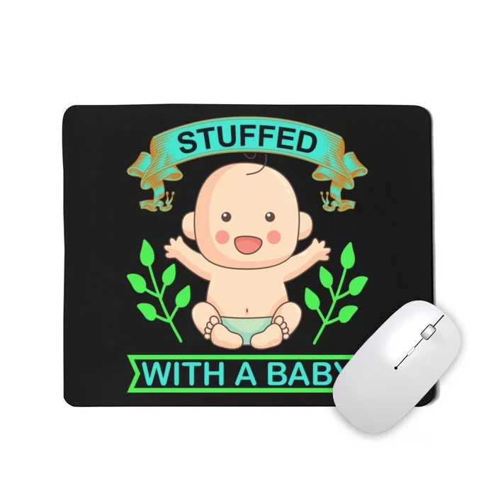 Stuffed With A Baby Mousepad