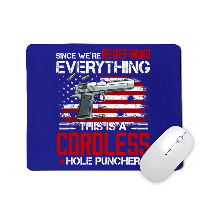 Since We Are Redefining Everything Now Gun Rights Gift Mousepad