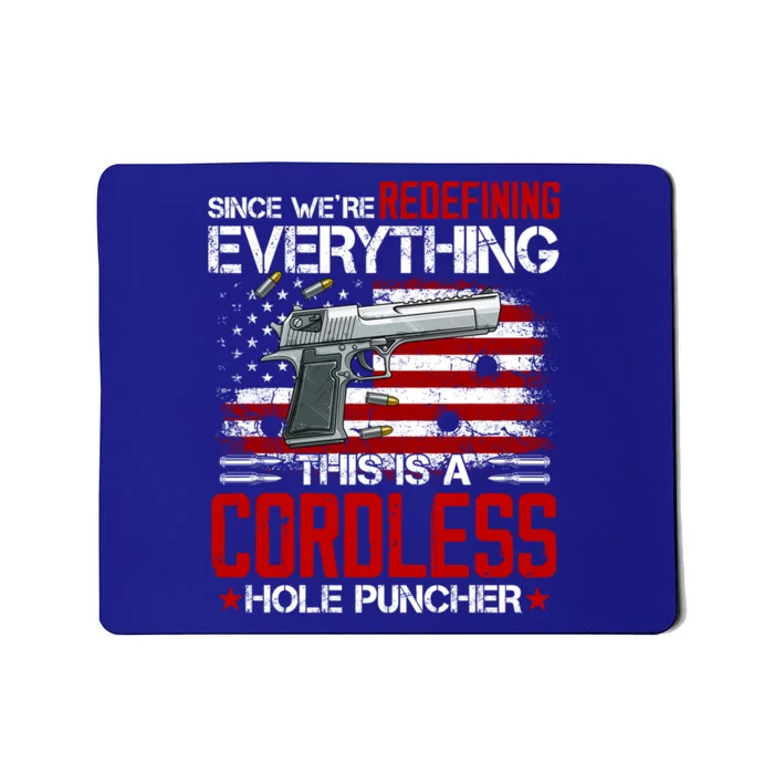 Since We Are Redefining Everything Now Gun Rights Gift Mousepad