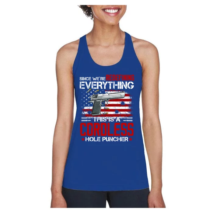 Since We Are Redefining Everything Now Gun Rights Gift Women's Racerback Tank