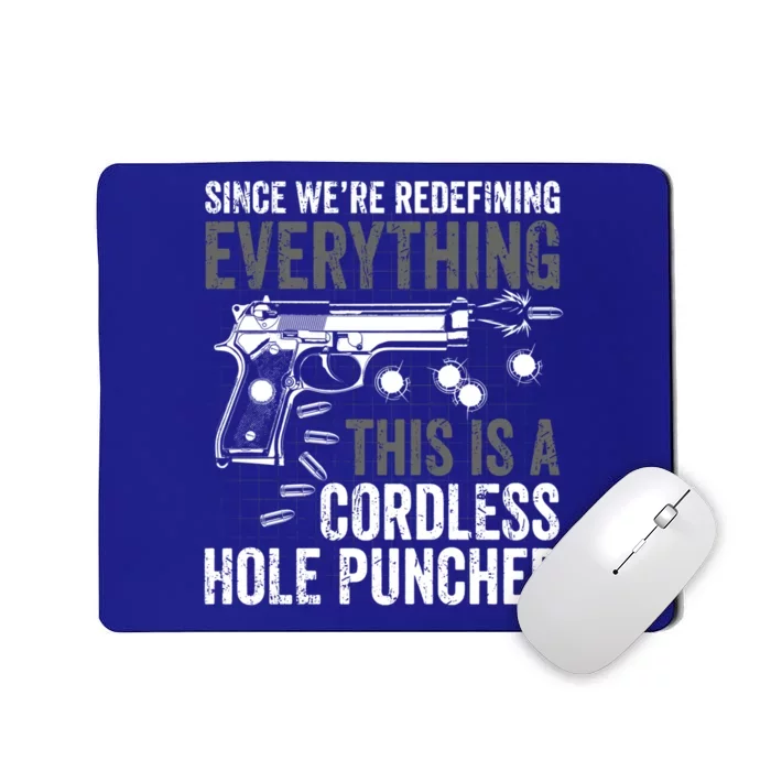 Since We Are Redefining Everything Now Gun Rights Gift Mousepad