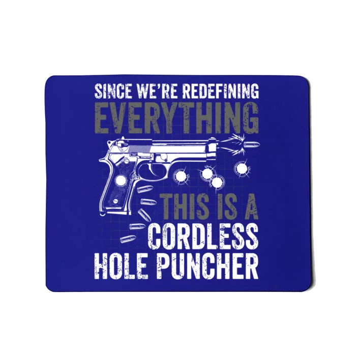 Since We Are Redefining Everything Now Gun Rights Gift Mousepad