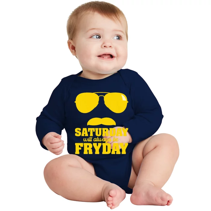 Saturday Will Always Be Fryday Baby Long Sleeve Bodysuit