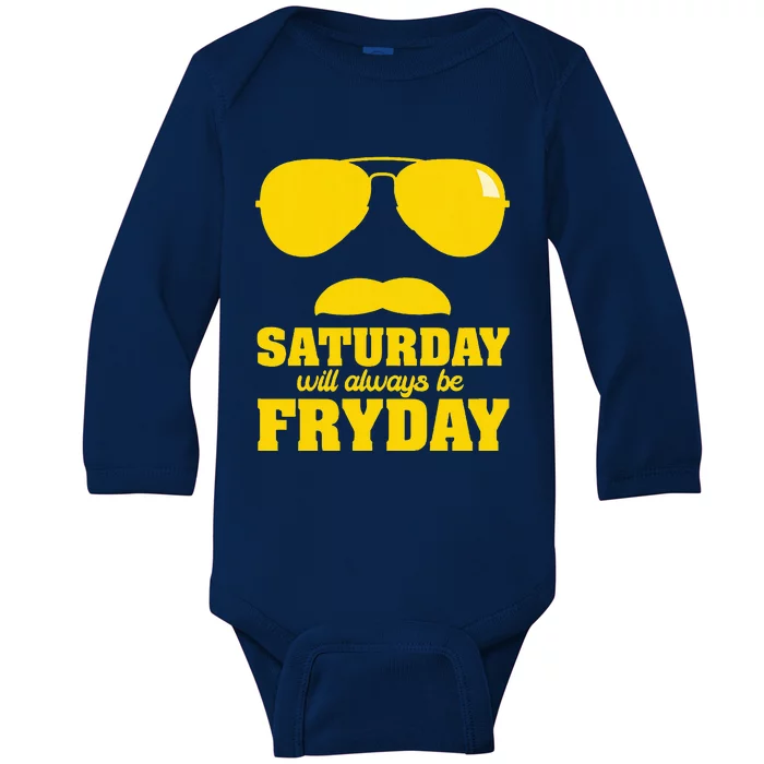 Saturday Will Always Be Fryday Baby Long Sleeve Bodysuit