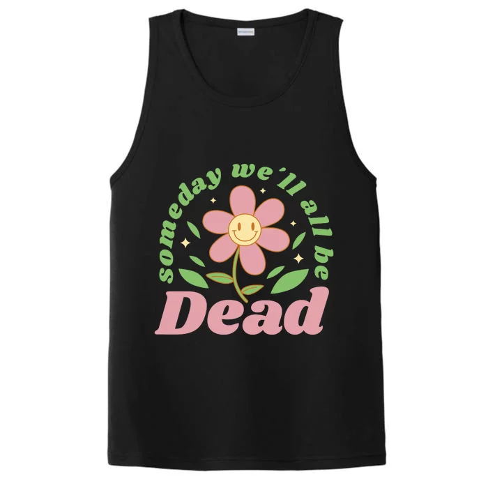 Someday We'll All Be Dead Flower Performance Tank