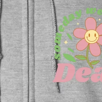 Someday We'll All Be Dead Flower Full Zip Hoodie