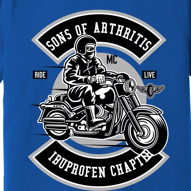 Sons With Arthritis Ibuprofen Chapter Motorcycle Rider Meaningful Gift Premium T-Shirt