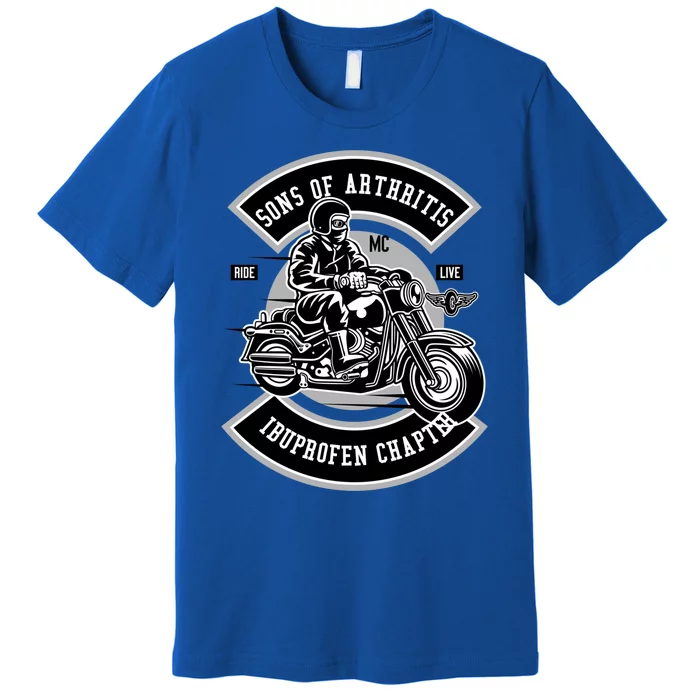 Sons With Arthritis Ibuprofen Chapter Motorcycle Rider Meaningful Gift Premium T-Shirt