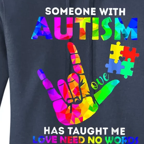 Someone With Autism Has Taught Me Love Needs No Words Women's Pullover Hoodie