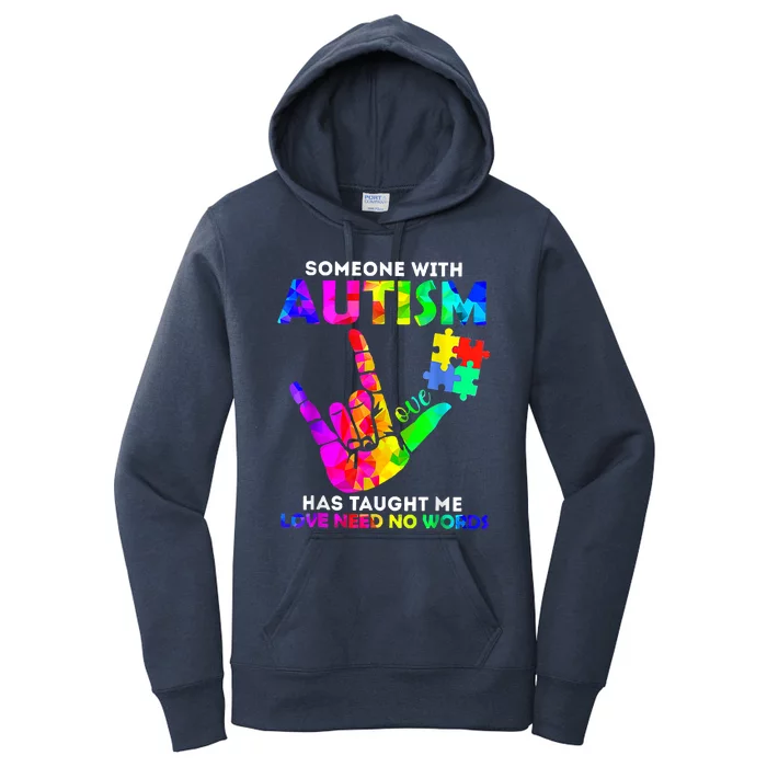 Someone With Autism Has Taught Me Love Needs No Words Women's Pullover Hoodie