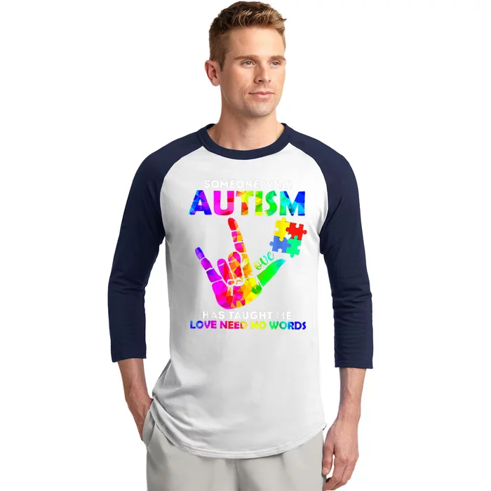 Someone With Autism Has Taught Me Love Needs No Words Baseball Sleeve Shirt