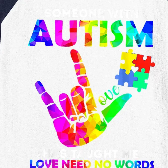 Someone With Autism Has Taught Me Love Needs No Words Baseball Sleeve Shirt