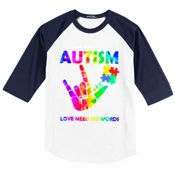 Someone With Autism Has Taught Me Love Needs No Words Baseball Sleeve Shirt