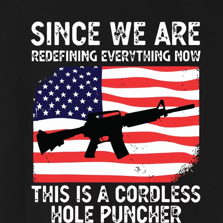 Since We Are Redefining Everything Now Usa Veterans Day Guns Women's Crop Top Tee