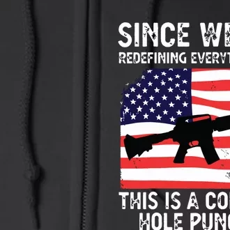 Since We Are Redefining Everything Now Usa Veterans Day Guns Full Zip Hoodie