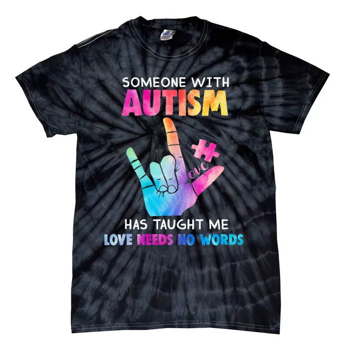 Someone With Autism Love Needs No Words Vintage Autism Mom Tie-Dye T-Shirt