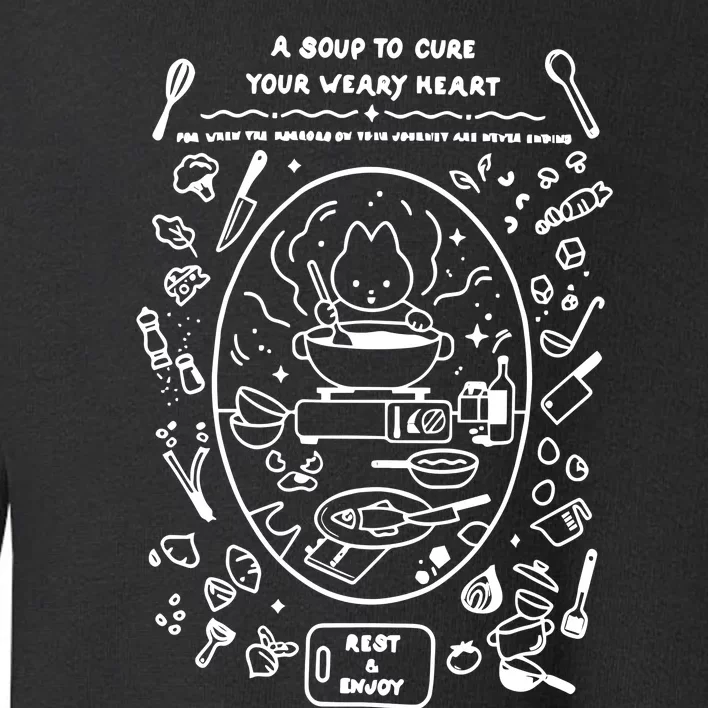 Soup Wench A Suop To Cure Your Weary Heart Toddler Sweatshirt