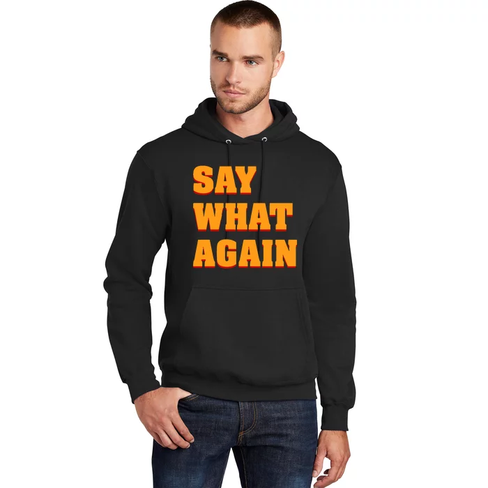 Say What Again Hoodie