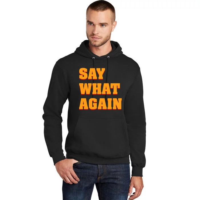 Say What Again Tall Hoodie